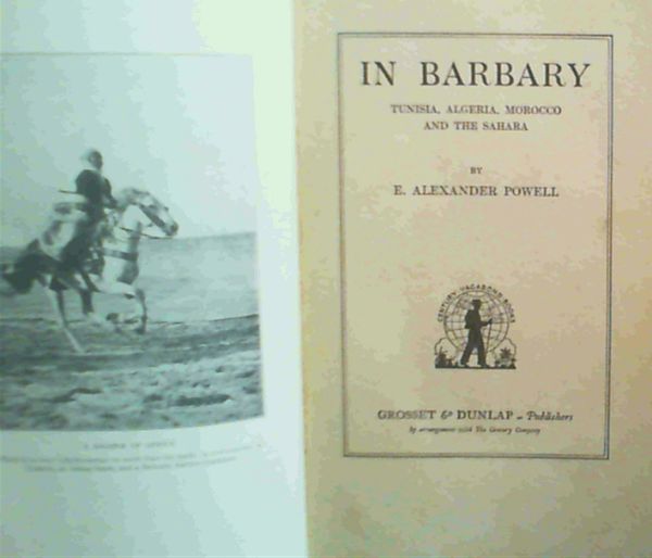 Image for In Barbary : Tunisia, Algeria, Morocco and the Sahara