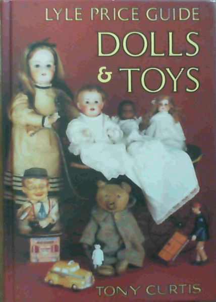 Curtis, Tony .. Lyle Price Guide: Dolls and Toys