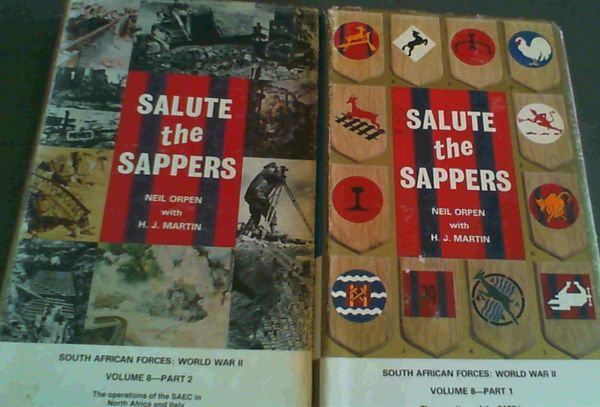 Image for Salute the Sappers (South African Forces World War II) Volume VIII, 2 parts: part 1: The formation of the South African Engineer Corps and its operations in East Africa and the Middle East to the Battle of Alamein ; part The operations of the South African Engineer Corps in the Northern African and Italian theatres of war from the Battle of El Alamein to the end of World War II, with a brief description of subsequent developments