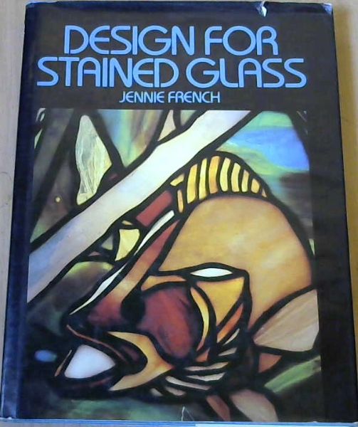 French, Jennie .. Design for Stained Glass