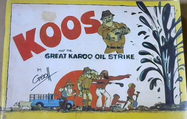 Keays, Geoff .. Koos and the Great Karoo Oil Strike