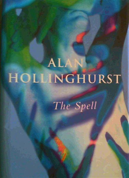 Hollinghurst, Alan .. The Spell