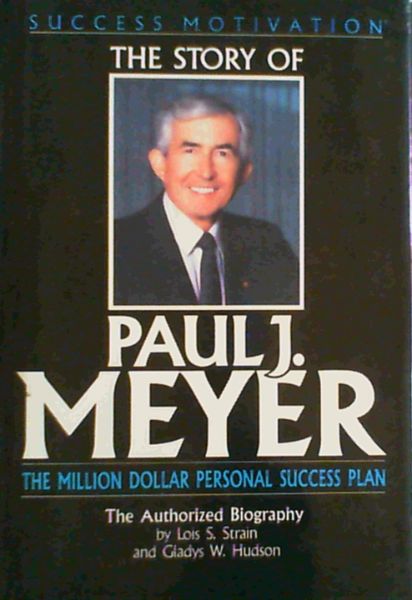 Story of Paul J. Meyer: The Million Dollar Personal Success Plan