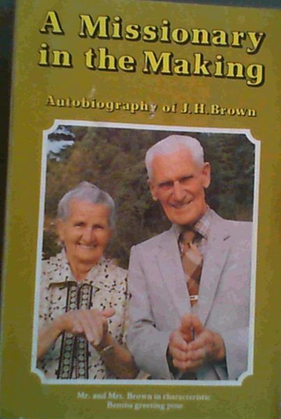 Image for A Missionary in the Making : An Autobiography of J. H. Brown