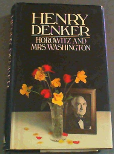 Denker, Henry .. Horowitz and Mrs Washington