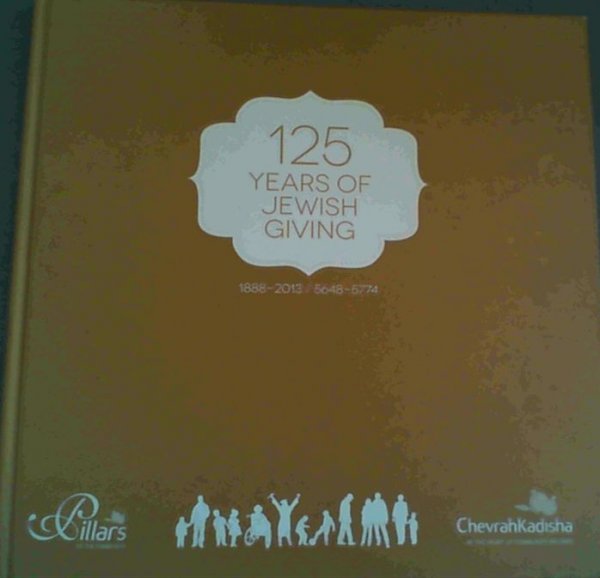 Image for 125 Years of Jewish Giving: 1888 - 2013 / 5648 - 5774