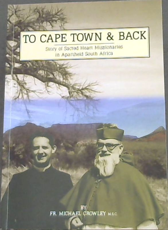 Image for To Cape Town and Back: The Story of the Sacred Heart Missionaries in Apartheid South Africa