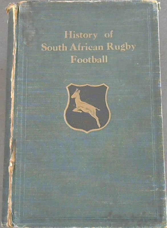 Image for The History of South African Rugby Football (1875-1932)