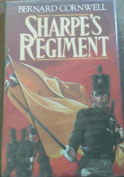 Cornwell, Bernard .. Sharpe's Regiment