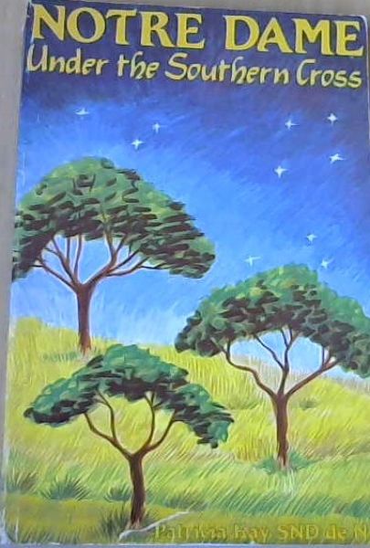 Kay, Patricia .. Notre Dame Under the Southern Cross - Bild 1 von 3