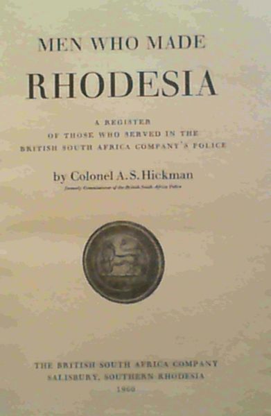 Image for Men Who Made Rhodesia A Register of Those Who Served in the British South Africa Company's Police