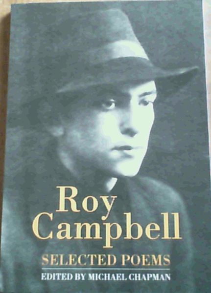 Chapman, Michael .. Roy Campbell: Selected Poems
