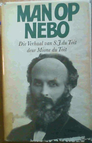 Image for Man op Nebo : Die Verhaal van S.J. du Toit