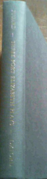 Three Port Elizabeth Plays- The Blood Knot- Hello & Goodbye- Boesman &..