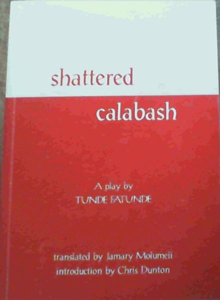 Fatunde, Tunde; Molumeli, Jamary Matlaselo .. Shattered Calabash - Imagen 1 de 3